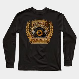 Phoenix - Listen To This Bands Songs Long Sleeve T-Shirt